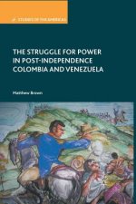 Struggle for Power in Post-Independence Colombia and Venezuela
