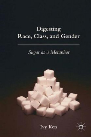 Digesting Race, Class, and Gender