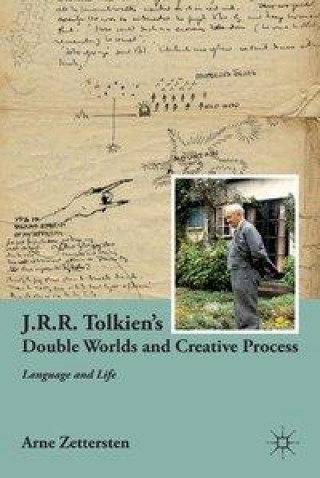 J.R.R. Tolkien's Double Worlds and Creative Process