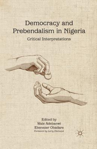 Democracy and Prebendalism in Nigeria