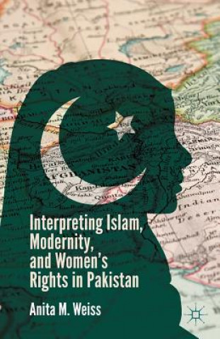 Interpreting Islam, Modernity, and Women's Rights in Pakistan