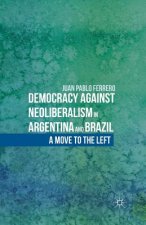 Democracy against Neoliberalism in Argentina and Brazil