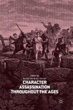 Character Assassination throughout the Ages
