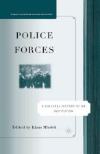 Police Forces: A Cultural History of an Institution