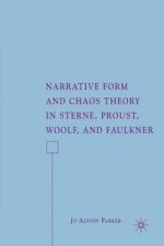 Narrative Form and Chaos Theory in Sterne, Proust, Woolf, and Faulkner
