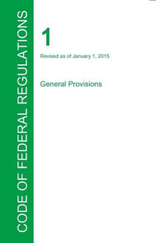 Cfr 1, General Provisions, January 01, 2015 (Volume 1 of 1)