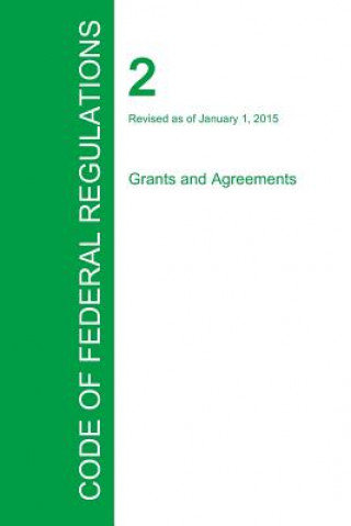 Code of Federal Regulations Title 2, Volume 1, January 1, 2015