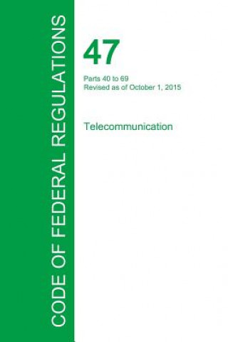 Code of Federal Regulations Title 47, Volume 3, October 1, 2015