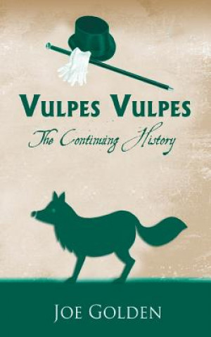 Vulpes Vulpes: The Continuing History