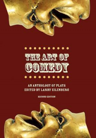 The Art of Comedy: An Anthology of Plays
