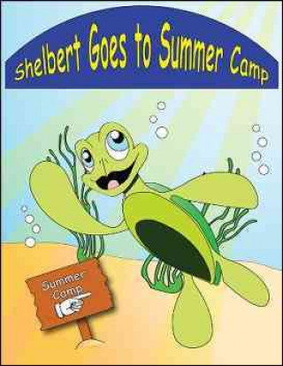 Shelbert Goes to Summer Camp
