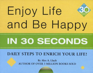 Enjoy Life & Be Happy In 30 Seconds