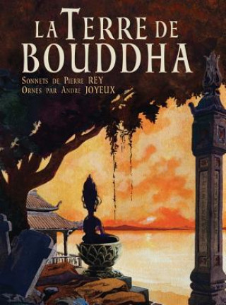Terre de Bouddha - Artistic Impressions of French Indochina