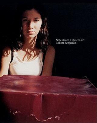 Robert Benjamin - Notes from a Quiet Life