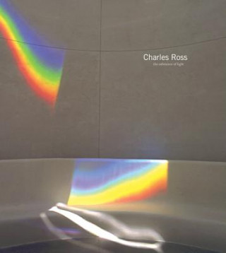 Charles Ross: The Substance of Light