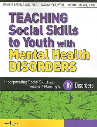 Teaching Social Skills to Youth with Mental Health Disorders: Incorporating Social Skills Into Treatment Planning for 109 Disorders