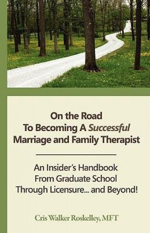 On the Road to Becoming a Successful Marriage and Family Therapist