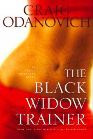 The Black Widow Trainer: An Erotic Adventure Novel