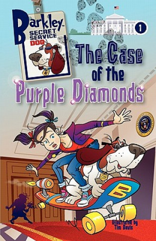 Case of the Purple Diamonds (Barkley, Secret Service Dog 1)