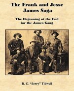 Frank and Jesse James Saga - The Beginning of the End for the James Gang