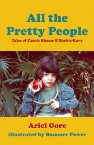 All the Pretty People: Tales of Carob, Shame, & Barbie-Envy