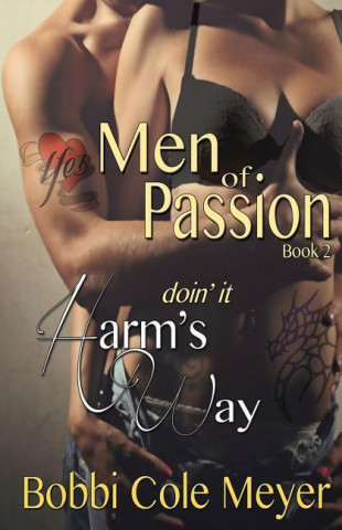 Doin' It Harm's Way: Men of Passion Book 2
