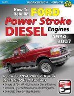 How to Rebuild Ford Power Stroke Diesel Engines: 1994-2007