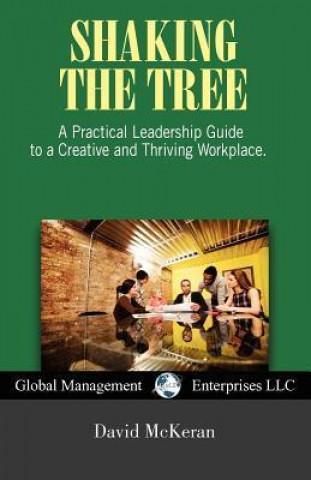 Shaking the Tree: A Practical Leadership Guide