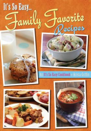 It's So Easy... Family Favorite Recipes