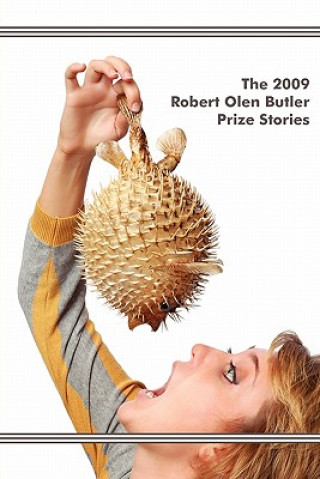 The 2009 Robert Olen Butler Prize Stories