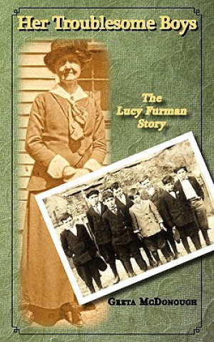 Her Troublesome Boys: The Lucy Furman Story