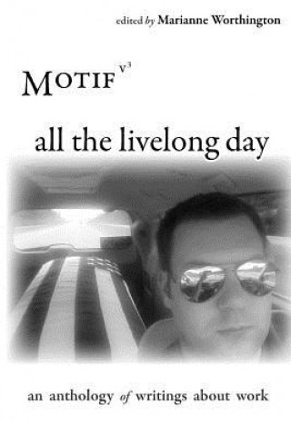 All the Livelong Day: Motif Anthologies, Volume 3