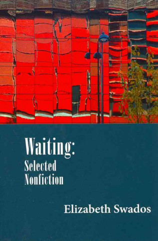 Waiting: Selected Nonfiction