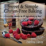 Sweet & Simple Gluten-Free Baking