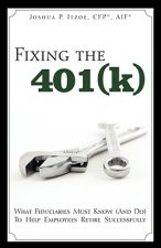 Fixing the 401(k): What Fiduciaries Must Know (and Do) to Help Employees Retire Successfully