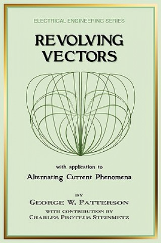 Revolving Vectors with Application to Alternating Current Phenomena (Electrical Engineering)