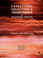 Capacitors, Inductors and Transformers in Electronic Circuits (Analog Electronics Series)