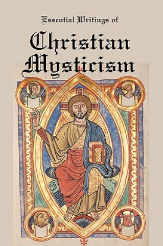Essential Writings of Christian Mysticism: Medieval Mystic Paths to God