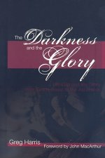 The Darkness and the Glory: His Cup and the Glory from Gethsemane to the Ascension