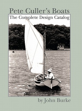 Pete Culler's Boats: The Complete Design Catalog