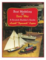 Boat Modeling the Easy Way: A Scratch Builder's Guide
