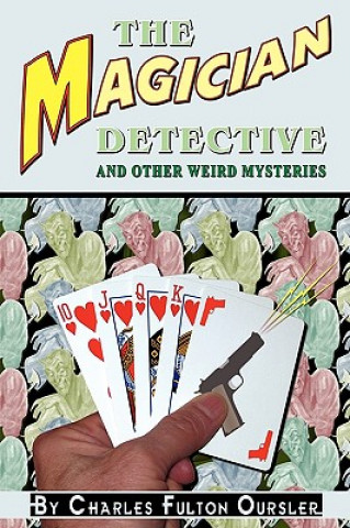 The Magician Detective: And Other Weird Mysteries