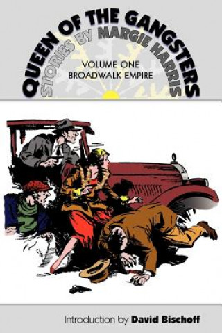 Queen of the Gangsters: Vol 1: Broadwalk Empire