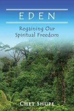 Eden: Regaining Our Spiritual Freedom