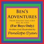 Ben's Adventures---Proof Positive That Boys Will Be Boys