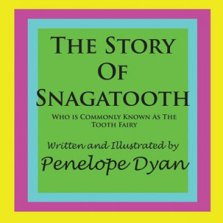 Story Of Snagatooth---Who Is Commonly Known As The Tooth Fairy