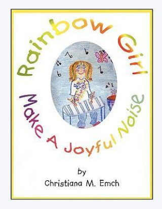 Rainbow Girl, Make a Joyful Noise