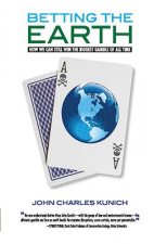 Betting the Earth: How We Can Still Win the Biggest Gamble of All Time