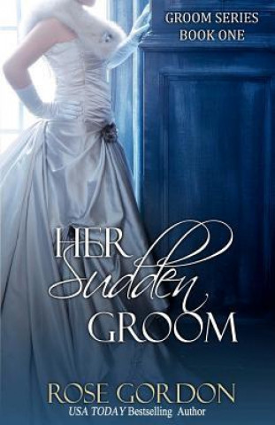 Her Sudden Groom: Groom Series, Book 1
