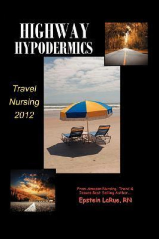 Highway Hypodermics: Travel Nursing 2012
